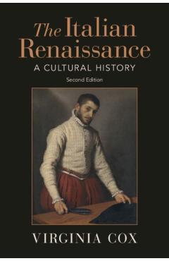 The Italian Renaissance: A Cultural History - Virginia Cox