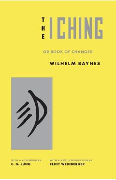 The I Ching or Book of Changes - Carl Gustav Jung