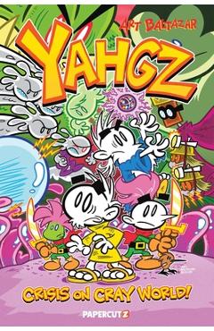 Yahgz Collection: Crisis on Cray World! - Art Baltazar