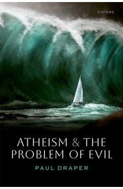 Atheism and the Problem of Evil - Paul Draper