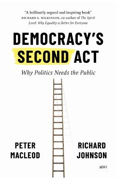 Democracy's Second ACT: Why Politics Needs the Public - Peter Macleod - Imagine 1