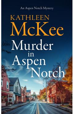 Murder in Aspen Notch - Kathleen Mckee