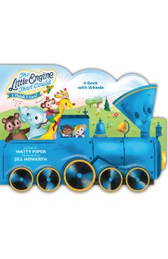 The Little Engine That Could: A Book with Wheels - Watty Piper
