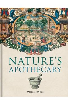 Nature's Apothecary - Margaret Willes