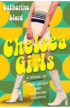 Chelsea Girls - Catherine Lloyd