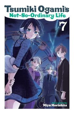 Tsumiki Ogami's Not-So-Ordinary Life, Vol. 7 - Miyu Morishita