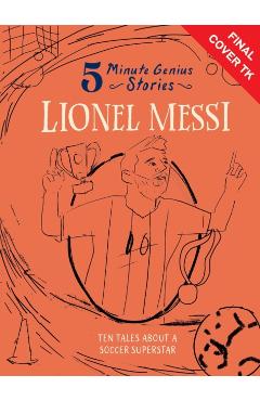 Lionel Messi: 5-Minute Genius Stories - Heather Alexander