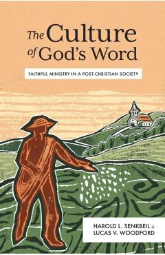 The Culture of God's Word: Faithful Ministry in a Post-Christian Society - Harold L. Senkbeil