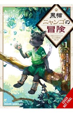 The Adventure of Black Cat Nyango, Vol. 1: Since I Got a Rare Attribute, I Aim to Be a Carefree Adventurer - Yuko Sato
