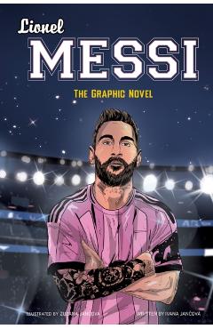 Lionel Messi: The Graphic Novel - Ivana Jancova