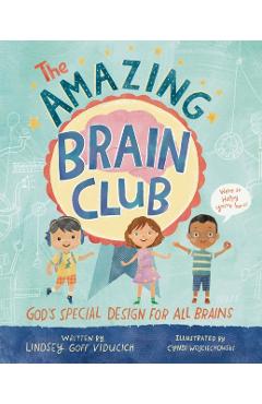 The Amazing Brain Club: God's Special Design for All Brains - Lindsey Goff Viducich