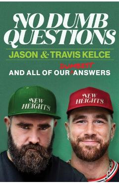 No Dumb Questions with Jason & Travis: And All of Our Dumbest Answers