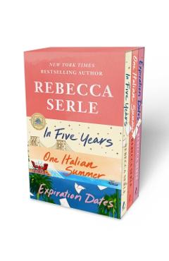 Rebecca Serle Boxed Set: In Five Years, One Italian Summer, Expiration Dates