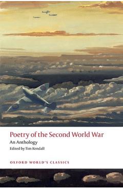 Poetry of the Second World War: An Anthology - Tim Kendall