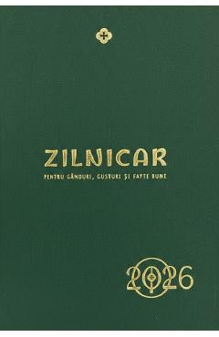 Zilnicar pentru ganduri, gusturi si fapte bune 2026