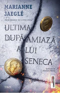 eBook Ultima dupa-amiaza a lui Seneca - Marianne Jaegle