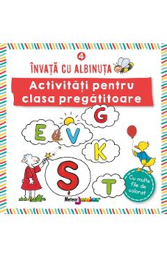 Invata cu albinuta Vol:4. Activitati pentru clasa pregatitoare - Corina Beurenmeister - METEOR PRESS Invata cu albinuta Vol:4. Activitati pentru clasa pregatitoare - Corina Beurenmeister - METEOR PRESS