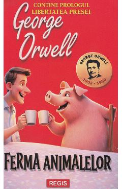 Ferma animalelor - George Orwell - REGIS Ferma animalelor - George Orwell - REGIS