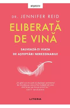 Eliberata de vina. Salveaza-ti viata de asteptari nerezonabile