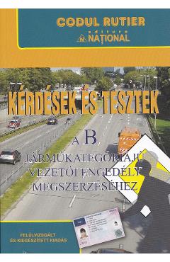 Kerdesek es Tesztek a B. Intrebari si teste pentru obtinerea permisului de conducere categoria B