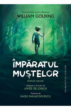 Imparatul mustelor. Roman grafic - William Golding - HUMANITAS Imparatul mustelor. Roman grafic - William Golding - HUMANITAS