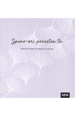 Spune-mi povestea ta. Carte de amintiri pentru un bunic