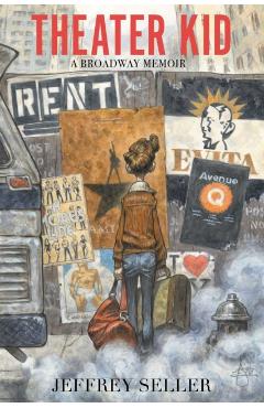 Theater Kid: A Broadway Memoir - Jeffrey Seller