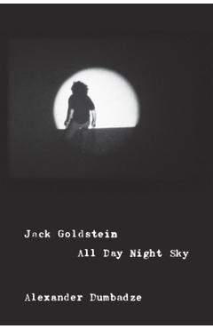 Jack Goldstein: All Day Night Sky - Alexander Dumbadze