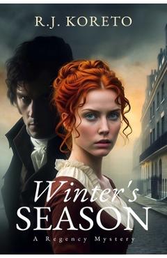 Winter's Season: A Regency Mystery - R. J. Koreto