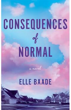 Consequences of Normal - Elle Baade