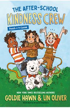 The After-School Kindness Crew: Pooch on the Loose #1 - Goldie Hawn