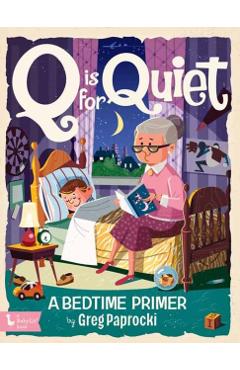 Q Is for Quiet: A Bedtime Primer