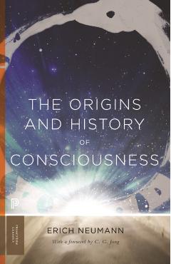 The Origins and History of Consciousness - Erich Neumann