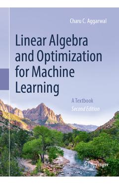 Linear Algebra and Optimization for Machine Learning: A Textbook - Charu C. Aggarwal