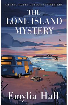 The Lone Island Mystery - Emylia Hall