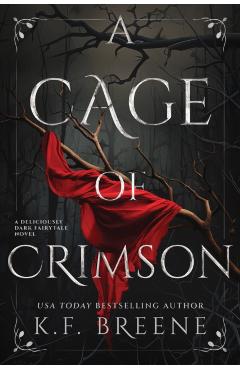 A Cage of Crimson: Deliciously Dark Fairytales, Book 5 - K. F. Breene