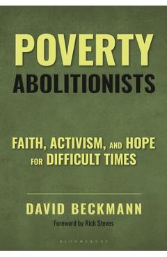 Poverty Abolitionists: Faith, Activism, and Hope for Difficult Times