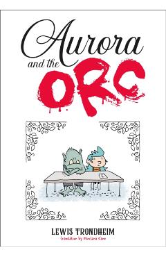 Aurora and the Orc - Lewis Trondheim