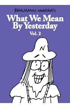 What We Mean by Yesterday: Vol. 2 - Benjamin Marra