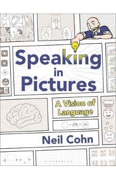 Speaking in Pictures: A Vision of Language - Neil Cohn