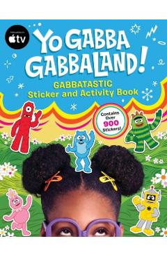 Yo Gabba Gabbaland!: Gabbatastic Sticker and Activity Book -