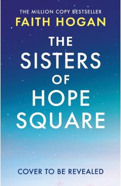 The Sisters of Hope Square - Faith Hogan