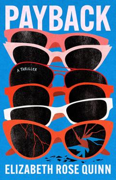 Payback: A Thriller - Elizabeth Rose Quinn