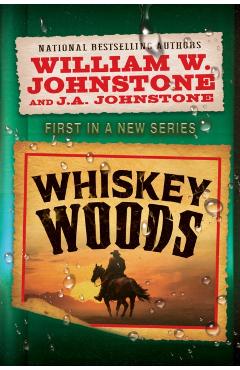 Whiskey Woods - William W. Johnstone