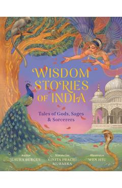 Wisdom Stories of India: Tales of Gods, Sages, and Sorcerers - Laura Burges