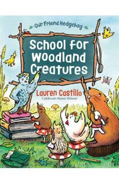 School for Woodland Creatures - Lauren Castillo