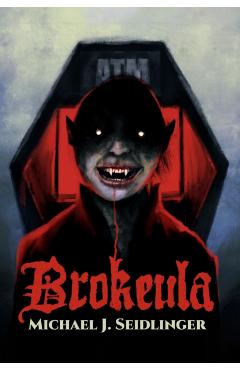 Brokeula - Michael J. Seidlinger