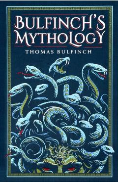 Bulfinch's Mythology - Thomas Bulfinch