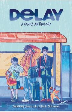 Delay: A Comics Anthology - Charis Loke