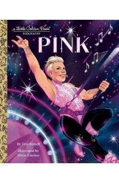 Pink: A Little Golden Book Biography - Trin Betrell